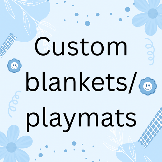 Custom blankets/playmats